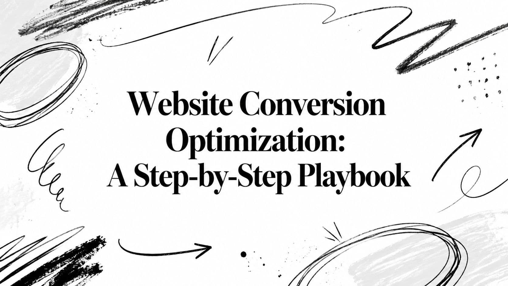 Website Conversion Optimization: A Step-by-Step Playbook